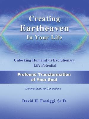 bokomslag Creating Eartheaven in Your Life Profound Transformation of Your Soul