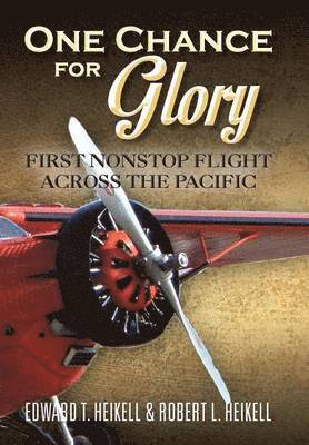 Edward T Heikell, Robert L Heikell, Edward T. Heikell, Robert L. Heikell - One Chance for Glory, Inbunden