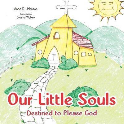 Anna D Johnson, Anna D. Johnson - Our Little Souls, Häftad