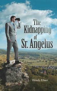 bokomslag The Kidnapping of Sr. Angelus