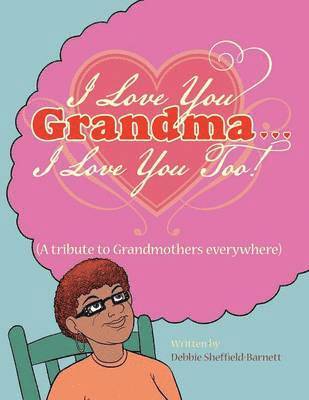 I Love You Grandma... I Love You Too! 1