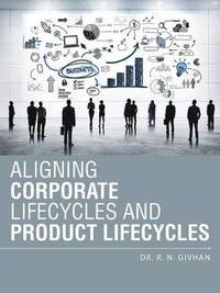 bokomslag Aligning Corporate Lifecycles and Product Lifecycles