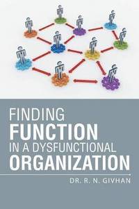 bokomslag Finding Function in a Dysfunctional Organization