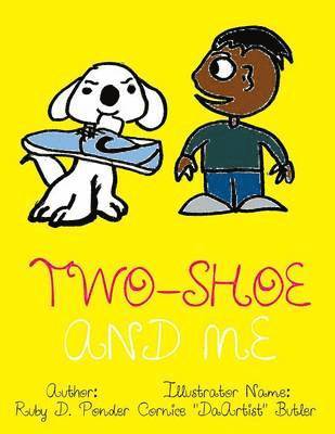 Two-Shoe and Me 1