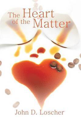 John D Loscher, John D. Loscher - Heart of the Matter, Häftad