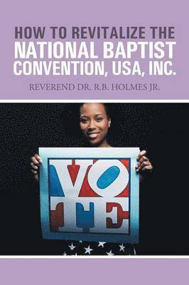 bokomslag How to Revitalize the National Baptist Convention, USA, Inc.