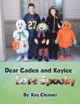 Dear Caden and Kaylee... Love Spooky 1