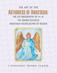 bokomslag The Art of the Authoress of Anastasia