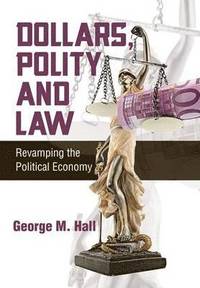 bokomslag Dollars, Polity and Law