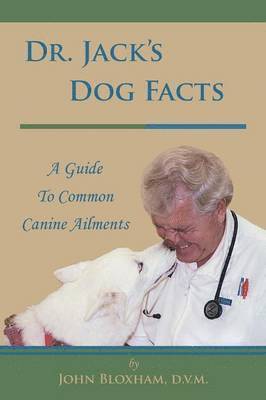 D V M John Bloxham, D. V. M. John Bloxham - Dr. Jack's Dog Facts, Häftad