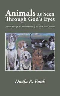 bokomslag Animals as Seen Through God's Eyes