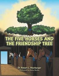 bokomslag The Five Horses and the Friendship Tree