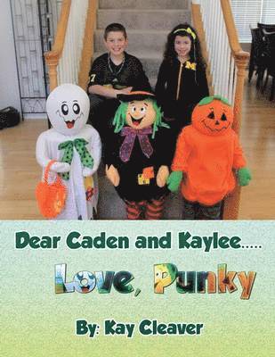 Dear Caden and Kaylee..... Love, Punky 1