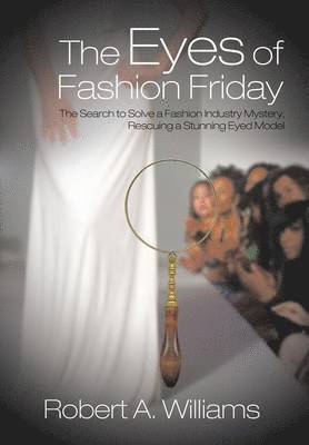 Robert A Williams - Eyes of Fashion Friday, Inbunden