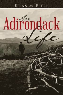 Brian M Freed, Brian M. Freed - Adirondack Life, Häftad