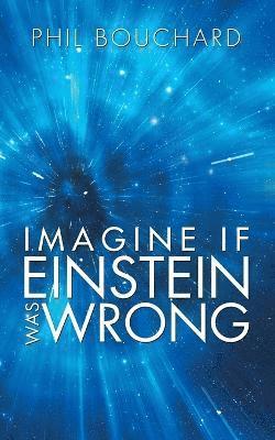 bokomslag Imagine If Einstein Was Wrong