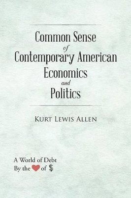 Common Sense of Contemporary American Economics and Politics 1