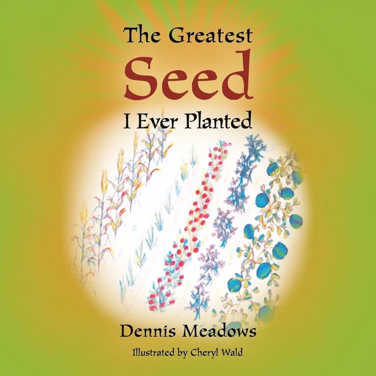 The Greatest Seed I Ever Planted 1