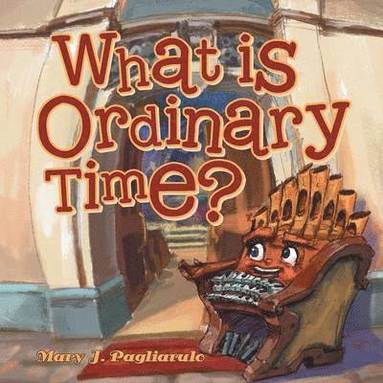 bokomslag What Is Ordinary Time?