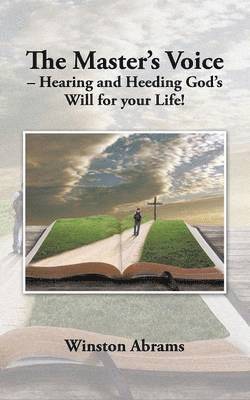 bokomslag The Master's Voice - Hearing and Heeding God's Will for Your Life!