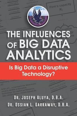 The Influences of Big Data Analytics 1