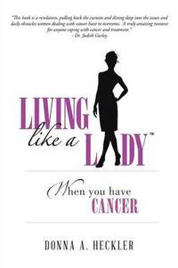 bokomslag Living Like a Lady When You Have Cancer