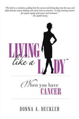 Living Like a Lady When You Have Cancer 1