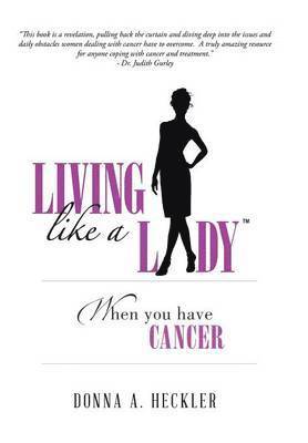 bokomslag Living Like a Lady When You Have Cancer