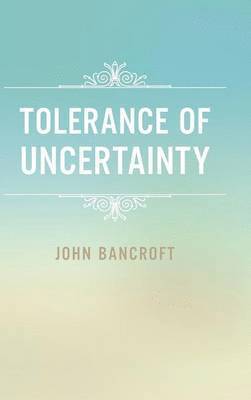 Tolerance of Uncertainty 1