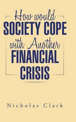 bokomslag How Would Society Cope with Another Financial Crisis