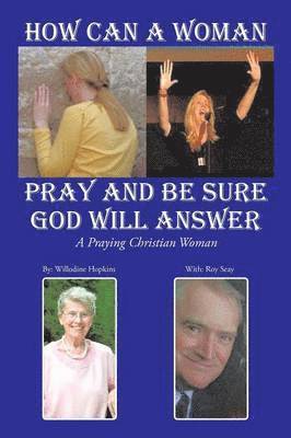 How Can A Woman Pray and Be Sure GOD Will Answer 1