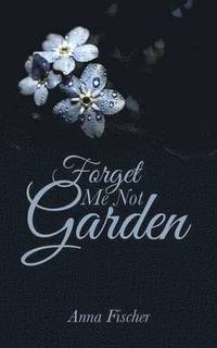 bokomslag Forget Me Not Garden