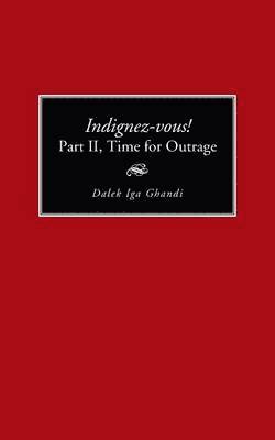 Indignez-Vous! Part II, Time for Outrage 1