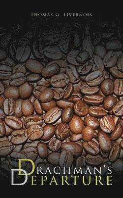 Thomas G Livernois, Thomas G. Livernois - Drachman's Departure, Häftad