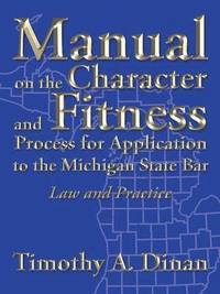 bokomslag Manual on the Character and Fitness Process for Application to the Michigan State Bar