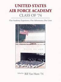 bokomslag United States Air Force Academy Class of '74