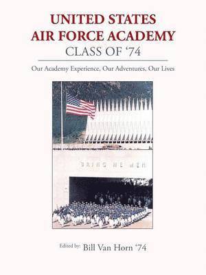 bokomslag United States Air Force Academy Class of '74