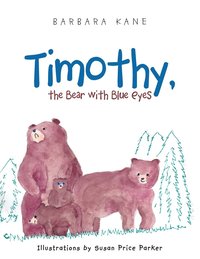 bokomslag Timothy, the Bear with Blue Eyes