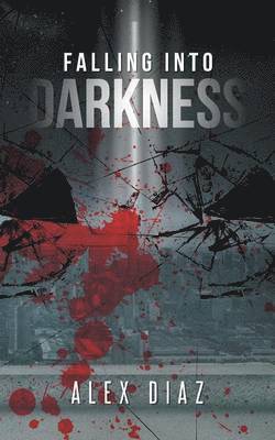 Alex Diaz - Falling Into Darkness, Häftad