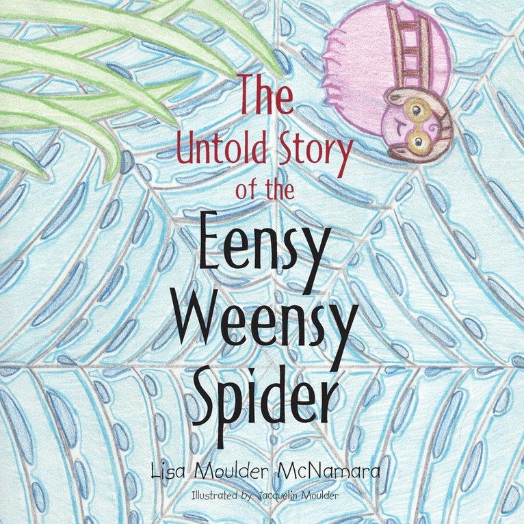 Lisa Moulder McNamara - Untold Story of the Eensy Weensy Spider, Häftad