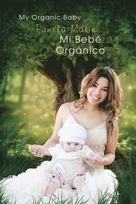 Pamela Marin - Mi Bebe Organico, Häftad