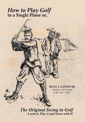 How to Play Golf in a Single Plane