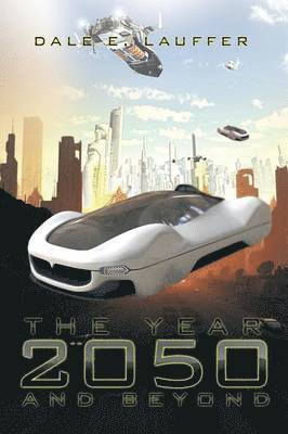 bokomslag The Year 2050 and Beyond