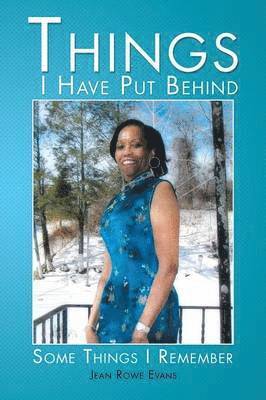 Jean Rowe Evans - Things I Have Put Behind, Häftad