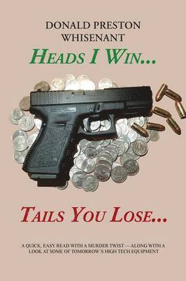 Heads I Win...Tails You Lose... 1