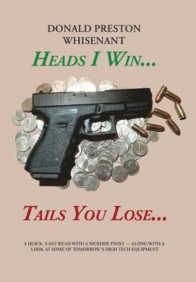 Heads I Win...Tails You Lose... 1