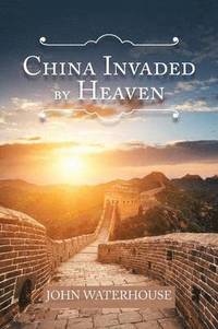 bokomslag China Invaded by Heaven