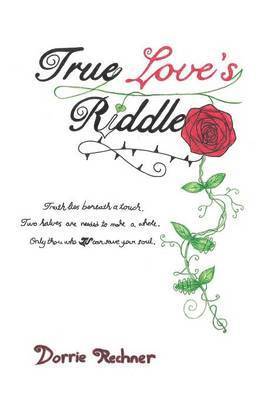 Dorrie Rechner - True Love's Riddle, Inbunden