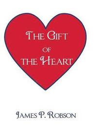 bokomslag The Gift of the Heart