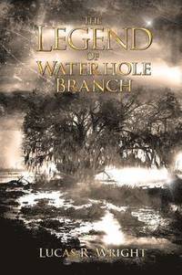bokomslag The Legend of Waterhole Branch